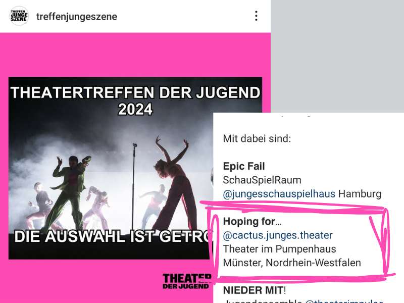 Screenshot von einem Instagram-Post des Accounts @treffenjungeszene. Da steht: "Theatertreffen der Jugend 2024. Die Auswahl ist getroffen. Mit dabei sind: [...] Hoping for... @cactus.junges.theater Theater im Pumpenhaus Münster Nordrhein-Westphalen".